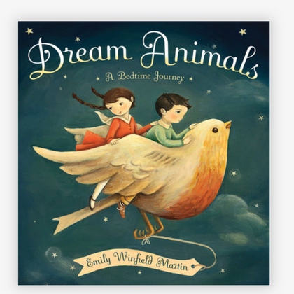 Dream Animals a Bedtime Journey by Emily Winfield Martin